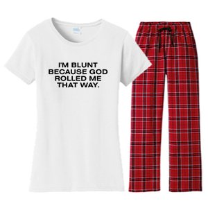 IM Blunt Because God Rolled Me That Way Women's Flannel Pajama Set