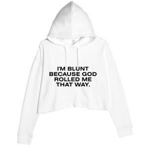 IM Blunt Because God Rolled Me That Way Crop Fleece Hoodie