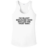 IM Blunt Because God Rolled Me That Way Ladies PosiCharge Competitor Racerback Tank