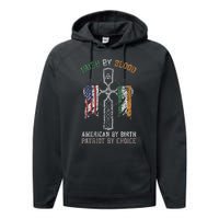 Irish By Blood American By Birth Patriot By Choice Performance Fleece Hoodie