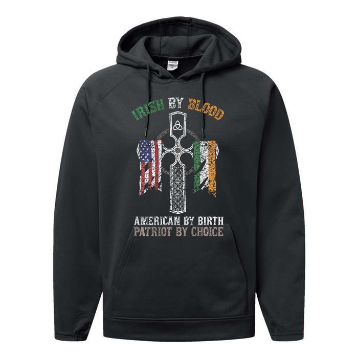 Irish By Blood American By Birth Patriot By Choice Performance Fleece Hoodie