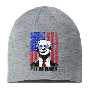 I’Ll Be Back Funny Quote Trump 2024 July 4th Sustainable Beanie