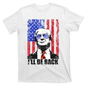 I’Ll Be Back Funny Quote Trump 2024 July 4th T-Shirt