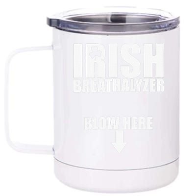 Irish Breathalyzer Blow Here funny patrick's day 12 oz Stainless Steel Tumbler Cup