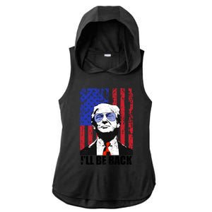 I’Ll Be Back Funny Quote Trump 2024 July 4th Gift Ladies PosiCharge Tri-Blend Wicking Draft Hoodie Tank