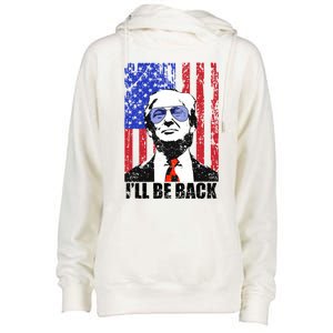 I’Ll Be Back Funny Quote Trump 2024 July 4th Gift Womens Funnel Neck Pullover Hood