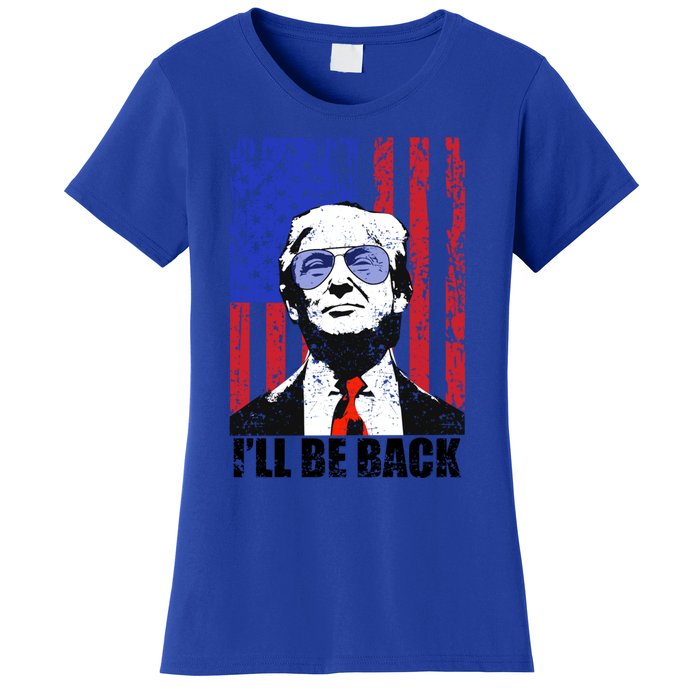 I’Ll Be Back Funny Quote Trump 2024 July 4th Gift Women's T-Shirt