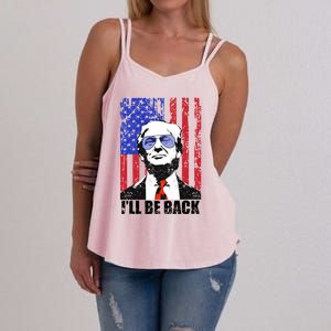 I’Ll Be Back Funny Quote Trump 2024 July 4th Gift Women's Strappy Tank