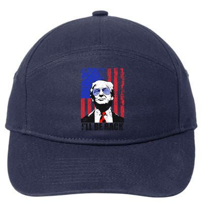 I’ll Be Back Funny Quote Trump 2024 July 4th Gift 7-Panel Snapback Hat