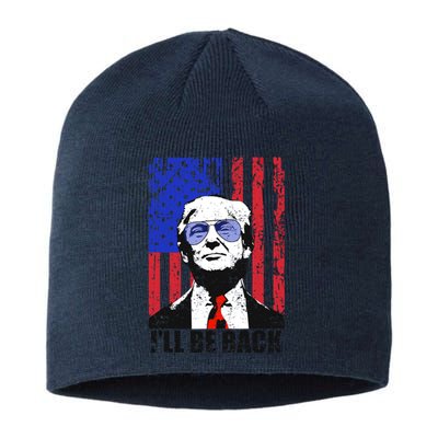 I’ll Be Back Funny Quote Trump 2024 July 4th Gift Sustainable Beanie