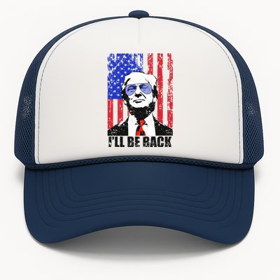 I’ll Be Back Funny Quote Trump 2024 July 4th Gift Trucker Hat