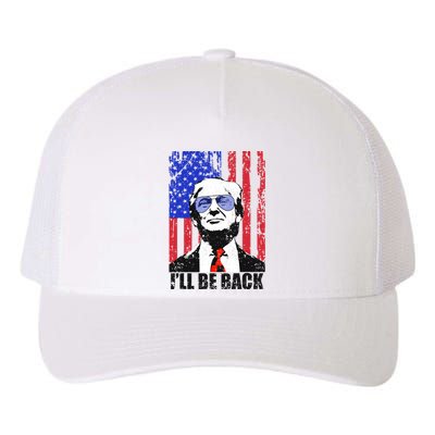 I’ll Be Back Funny Quote Trump 2024 July 4th Gift Yupoong Adult 5-Panel Trucker Hat