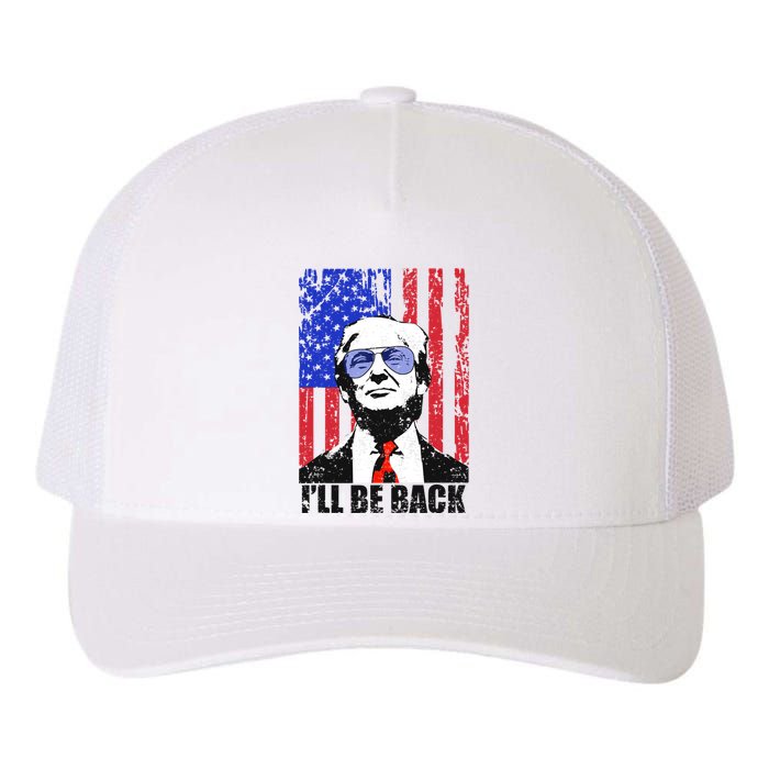 I’ll Be Back Funny Quote Trump 2024 July 4th Gift Yupoong Adult 5-Panel Trucker Hat