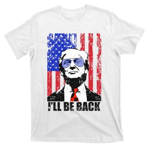 I’ll Be Back Funny Quote Trump 2024 July 4th Gift T-Shirt