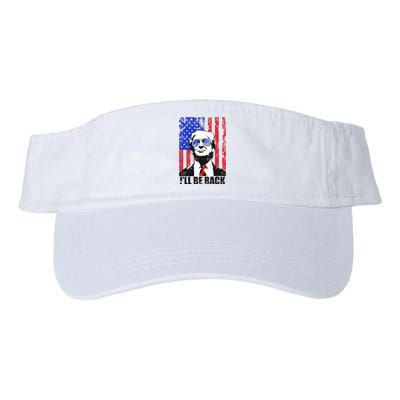 I’ll Be Back Funny Quote Trump 2024 July 4th Gift Valucap Bio-Washed Visor