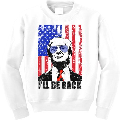 I’ll Be Back Funny Quote Trump 2024 July 4th Gift Kids Sweatshirt