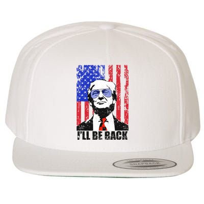 I’ll Be Back Funny Quote Trump 2024 July 4th Gift Wool Snapback Cap