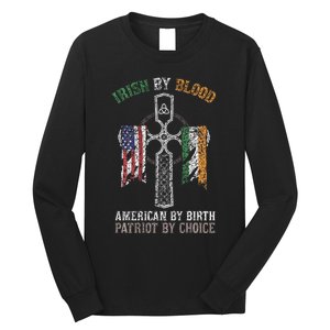 Irish By Blood American By Birth Patriot By Choice Long Sleeve Shirt