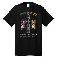 Irish By Blood American By Birth Patriot By Choice Tall T-Shirt