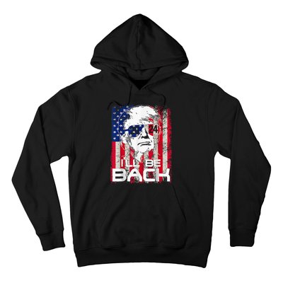 Ill Be Back Trump 2024 Vintage Donald Trump 4th Of July Hoodie