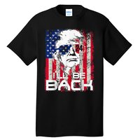 Ill Be Back Trump 2024 Vintage Donald Trump 4th Of July Tall T-Shirt