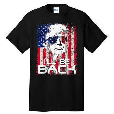 Ill Be Back Trump 2024 Vintage Donald Trump 4th Of July Tall T-Shirt