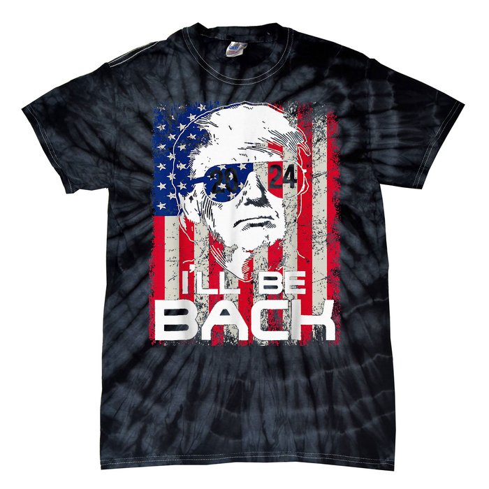 Ill Be Back Trump 2024 Vintage Donald Trump 4th Of July Tie-Dye T-Shirt