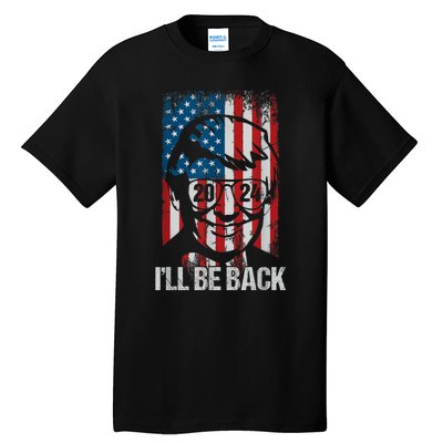 Ill Be Back Trump 2024 Vintage Donald Trump 4th Of July Tall T-Shirt