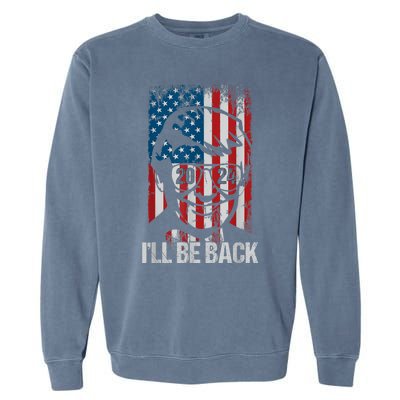 Ill Be Back Trump 2024 Vintage Donald Trump 4th Of July Garment-Dyed Sweatshirt