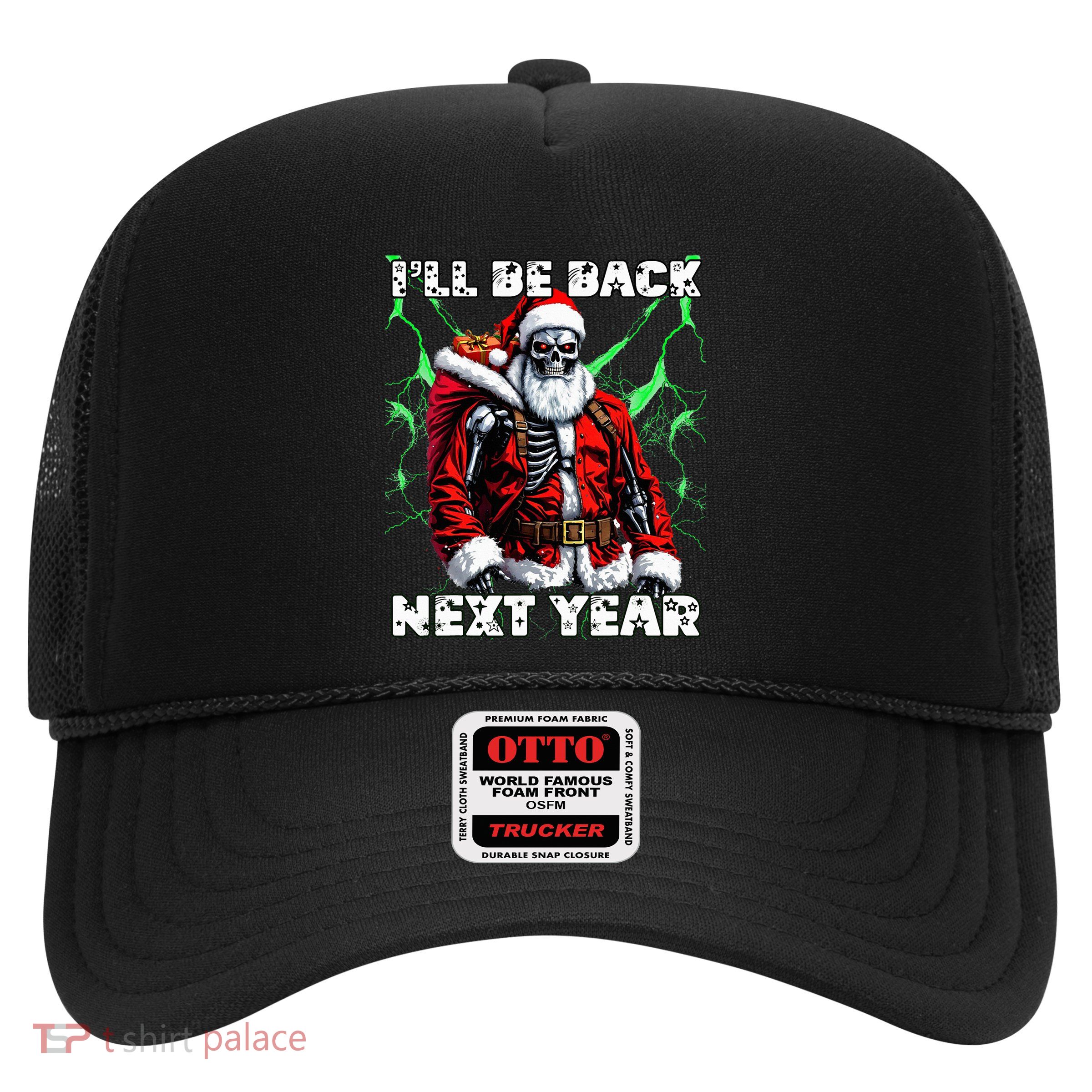 ILl Be Back Next Year Funny Si Fi Terminator Santa Trucker Hat