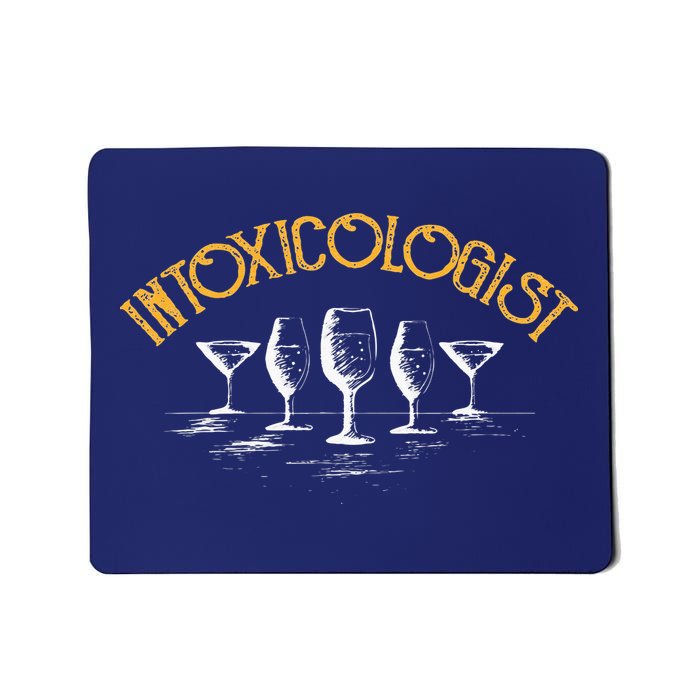 Intoxicologist Bar Bartender Beer Alcohol Mixed Drinks Drunk Mousepad