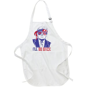 Ill Be Back Trump 2024 Patriotic 4th Of July American Flag Full-Length Apron With Pockets