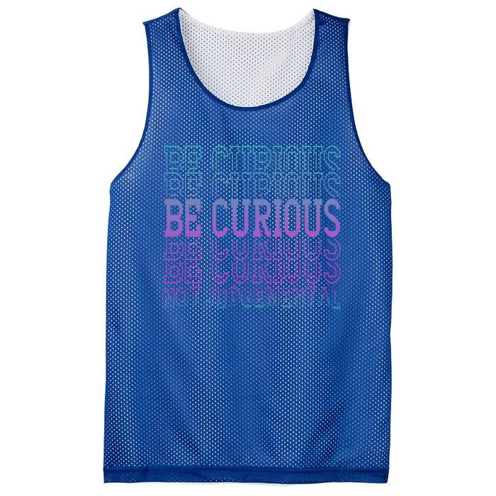 Inspirational Be Curious Not Judgetal Gift Mesh Reversible Basketball Jersey Tank