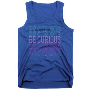 Inspirational Be Curious Not Judgetal Gift Tank Top