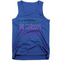 Inspirational Be Curious Not Judgetal Gift Tank Top