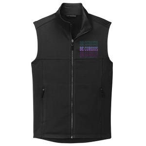 Inspirational Be Curious Not Judgetal Gift Collective Smooth Fleece Vest