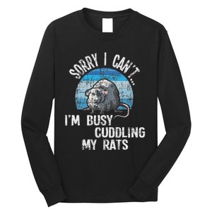 IM Busy Cuddling My Rats Rodent Lover Rat Owner Long Sleeve Shirt