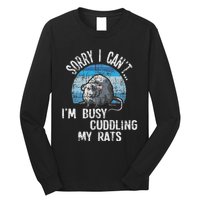 IM Busy Cuddling My Rats Rodent Lover Rat Owner Long Sleeve Shirt