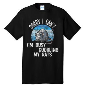 IM Busy Cuddling My Rats Rodent Lover Rat Owner Tall T-Shirt