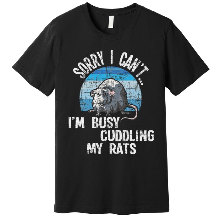 IM Busy Cuddling My Rats Rodent Lover Rat Owner Premium T-Shirt