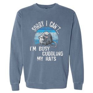 IM Busy Cuddling My Rats Rodent Lover Rat Owner Garment-Dyed Sweatshirt