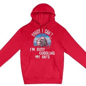 IM Busy Cuddling My Rats Rodent Lover Rat Owner Premium Pullover Hoodie