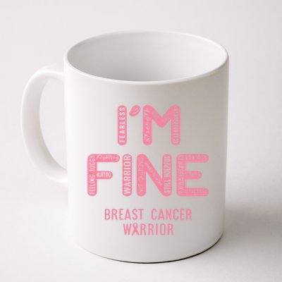 I'm Breast Cancer Warrior Gift I Am Fine Gift Coffee Mug