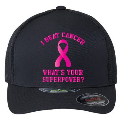 I Beat Cancer What's Your Superpower Gift Flexfit Unipanel Trucker Cap