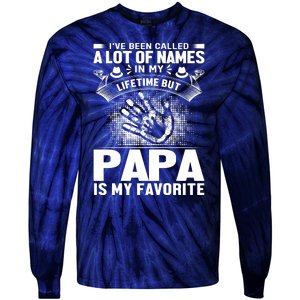 I've Been Called A Lot Of Names In My Lifetime But Papa Is My Favorite Tie-Dye Long Sleeve Shirt