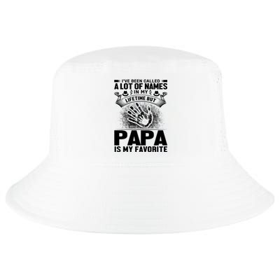 I've Been Called A Lot Of Names In My Lifetime But Papa Is My Favorite Cool Comfort Performance Bucket Hat