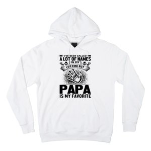 I've Been Called A Lot Of Names In My Lifetime But Papa Is My Favorite Hoodie