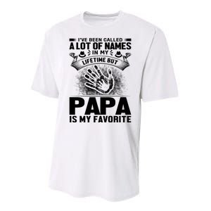 I've Been Called A Lot Of Names In My Lifetime But Papa Is My Favorite Performance Sprint T-Shirt