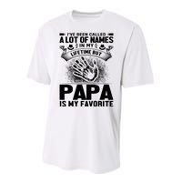 I've Been Called A Lot Of Names In My Lifetime But Papa Is My Favorite Performance Sprint T-Shirt