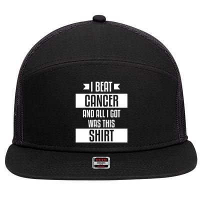 I Beat Cancer And All I Got Was This Funny Gift Cancer Patient Gift 7 Panel Mesh Trucker Snapback Hat